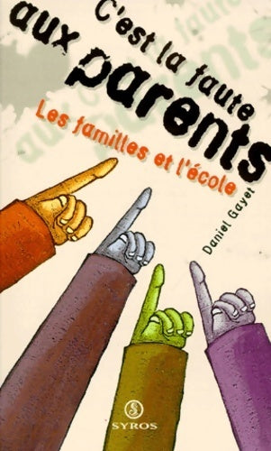 Livrenpoche : C'est la faute aux parents. Les familles et l'école - Daniel Gayet - Livre