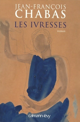 Livrenpoche : Les ivresses - Jean-François Chabas - Livre