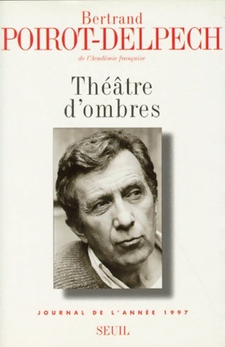 Livrenpoche : Théâtre d'ombres. Journal (1997) - Bertrand Poirot-Delpech - Livre