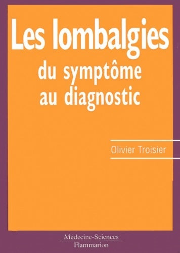 Livrenpoche : Les lombalgies du symptôme au diagnostic - Olivier Troisier - Livre