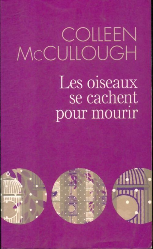 Livrenpoche : Les oiseaux se cachent pour mourir - Colleen McCullough - Livre