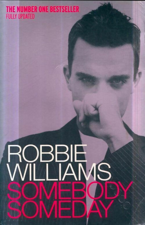 Livrenpoche : Robbie Williams : Somebody someday - Mark Mccrum - Livre