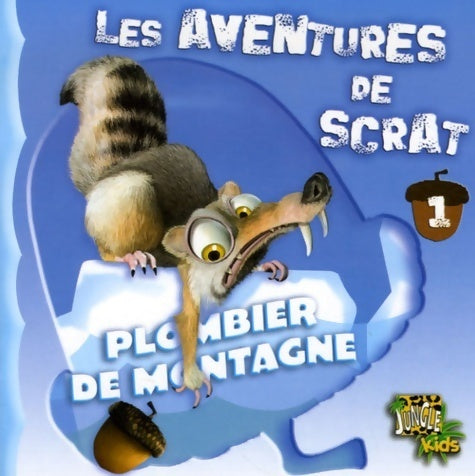 Livrenpoche : Les aventures de Scrat Tome I : Plombier de montagne - Greg Newman - Livre