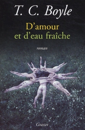 Livrenpoche : D'amour et d'eau fraîche - Tom Coraghessan Boyle - Livre