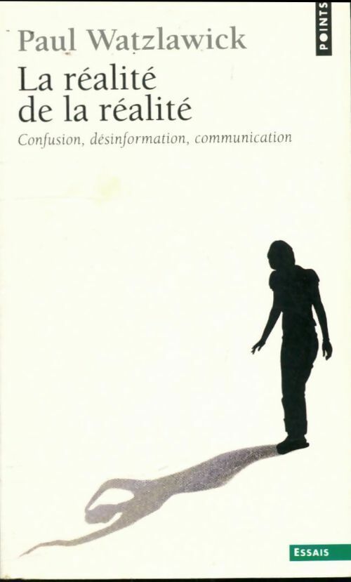 Livrenpoche : La réalité de la réalité - Paul Watzlawick - Livre