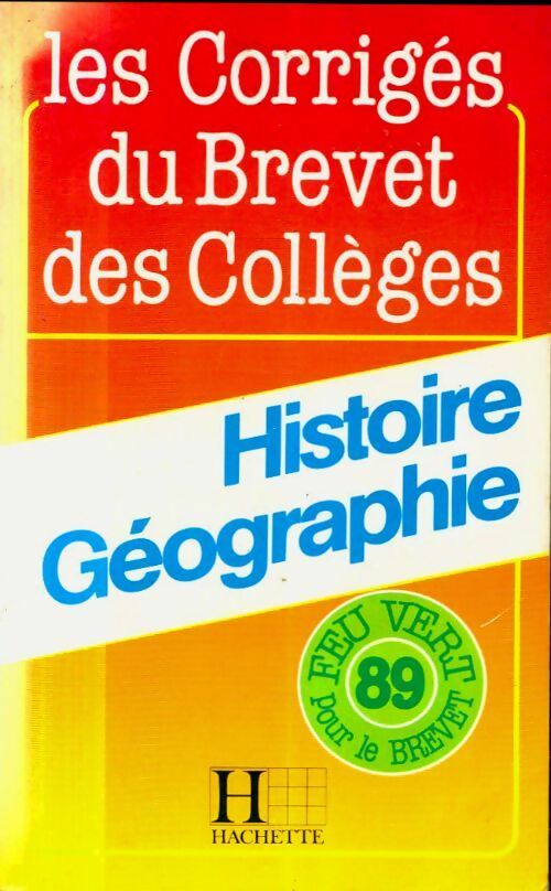 Livrenpoche : Les corrigés du brevet des collèges histoire-géographie 1989 - Collectif, Laurent-A - Livre