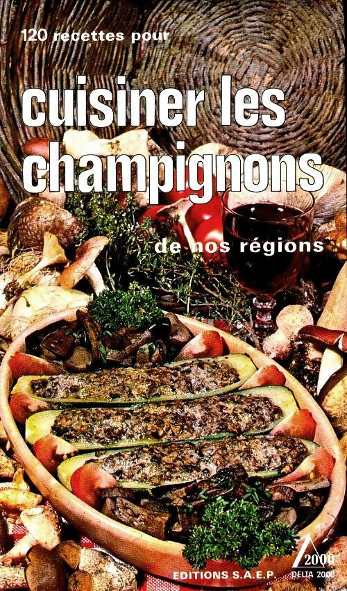 Livrenpoche : 120 recettes pou cuisiner les champignons de nos régions - Collectif - Livre