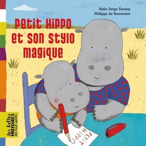 Petit Hippo et son stylo magique - Alain Serge Dzotap - Livre