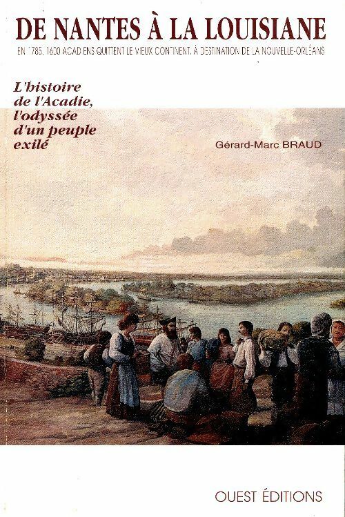 Livrenpoche : De Nantes à la Louisiane, histoire de l'Acadie - Gérard-Marc Braud - Livre