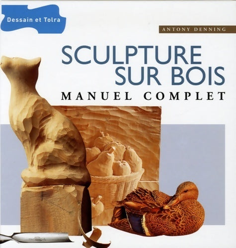 Livrenpoche : Sculpture sur bois - Antony Denning - Livre