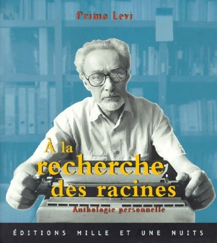 A la recherche des racines - Primo Levi - Livre