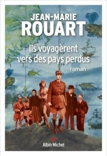 Ils voyagèrent vers des pays perdus - Jean-Marie Rouart - Livre