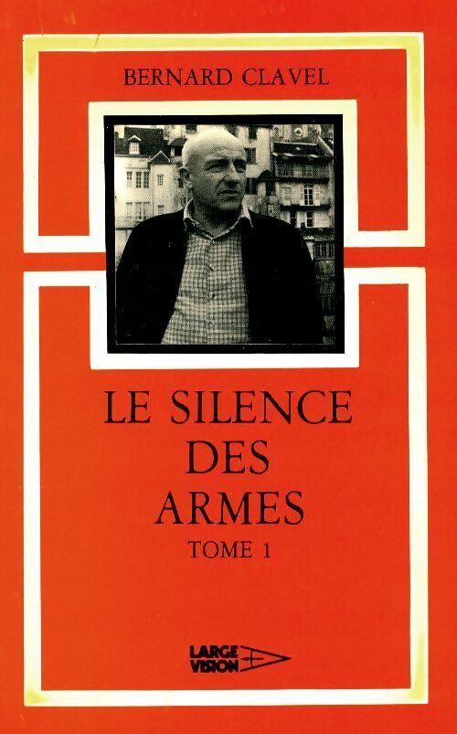 Livrenpoche : Le silence des armes Tome I - Bernard Clavel - Livre