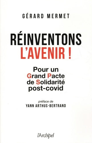 Livrenpoche : Réinventons l'avenir ! Pour un grand pacte de solidarité post-covid - Gérard Mermet - Livre