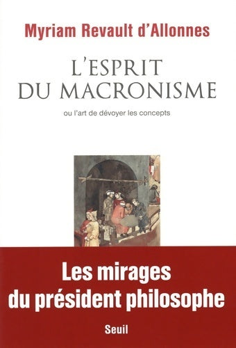Livrenpoche : L'esprit du macronisme ou l'art de dévoyer les concepts - Myriam Revault D'Allonnes - Livre