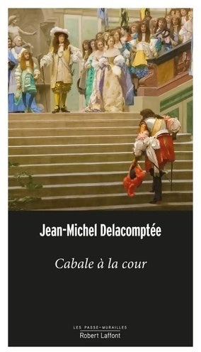 Cabale à la cour - Jean-Michel Delacomptée - Livre
