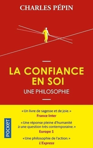 Livrenpoche : La confiance en soi. Une philosophie - Charles Pépin - Livre
