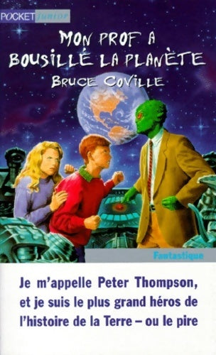 Livrenpoche : Rigolo : Mon prof a bousillé la planète - Bruce Coville - Livre