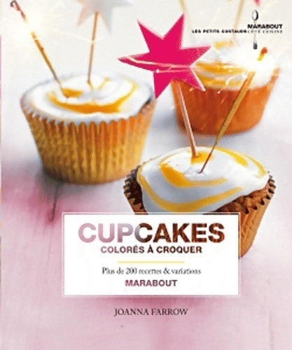 Livrenpoche : Cupcakes colorés à croquer - Joanna Farrow - Livre