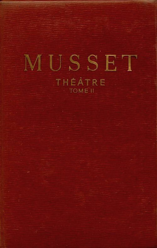 Livrenpoche : Théâtre Tome II - Alfred De Musset - Livre