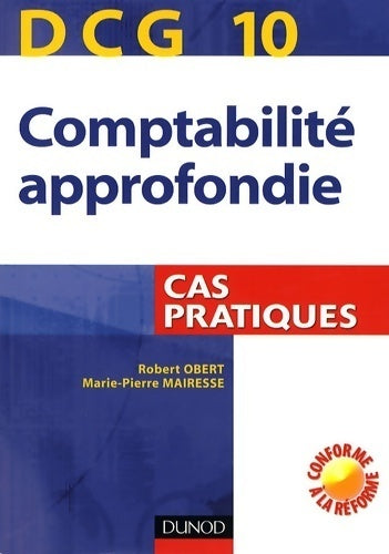 Livrenpoche : DCG 10 - comptabilité approfondie : Cas pratiques - Robert Obert - Livre