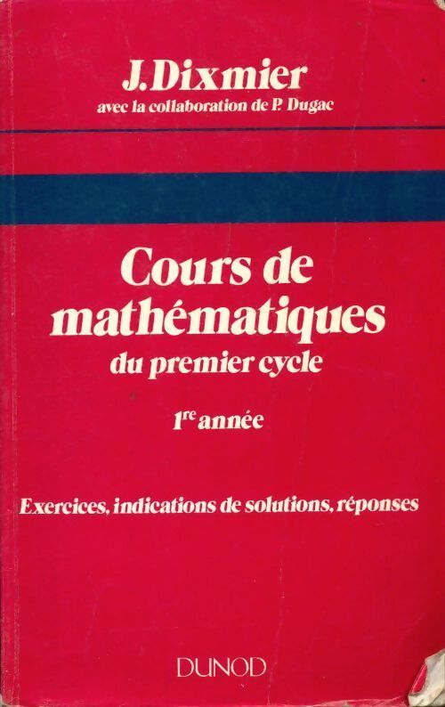 Cours de mathématiques du premier cycle 1ère année - Jacques Dixmier - Livre