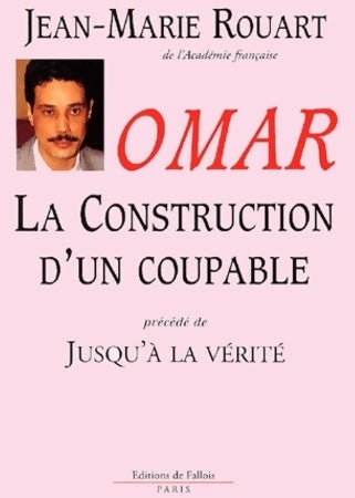 Livrenpoche : Omar. La construction d'un coupable - Jean-Marie Rouart - Livre