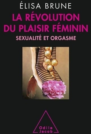 Livrenpoche : La révolution du plaisir féminin - Elisa Brune - Livre
