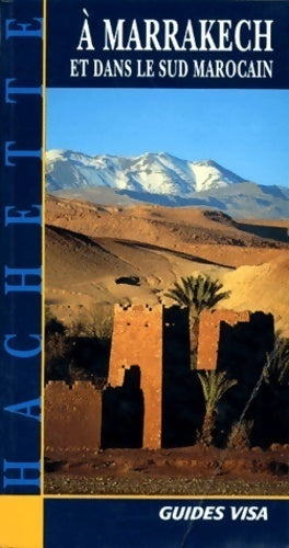 Livrenpoche : A Marrakech et dans le sud marocain - Collectif - Livre