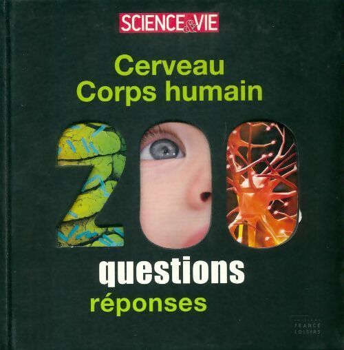 Livrenpoche : Cerveau, corps humain : 200 questions réponses - Collectif - Livre