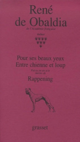 Livrenpoche : Théâtre Tome VIII : Pour ses beaux yeux / Entre chienne et loup / Rappening - René De Obaldia - Livre