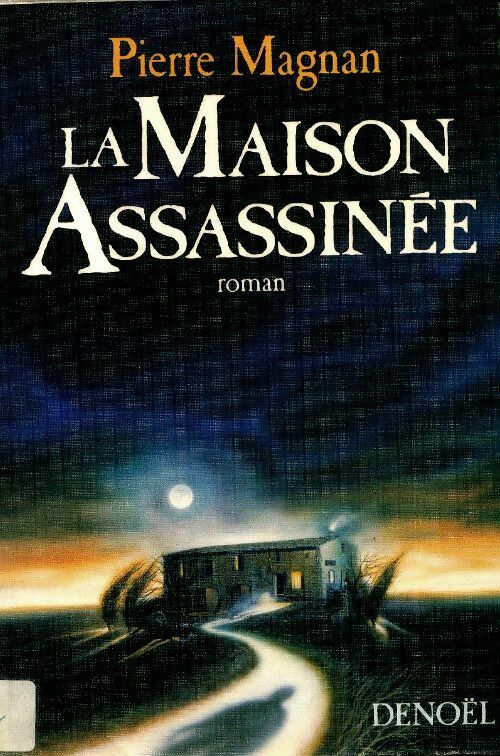 Livrenpoche : La maison assassinée - Pierre Magnan - Livre