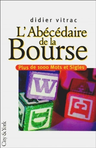 Livrenpoche : L'abécédaire de la bourse. Plus de 1000 mots et sigles - Didier Vitrac - Livre