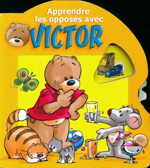 Apprendre les opposés avec Victor - Collectif - Livre