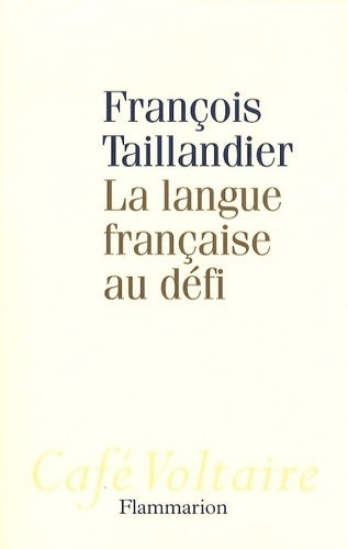 Livrenpoche : La langue française au défi - François Taillandier - Livre