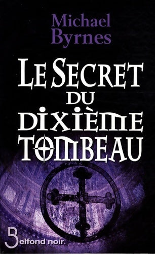 Livrenpoche : Le secret du dixième tombeau - Michael Byrnes - Livre