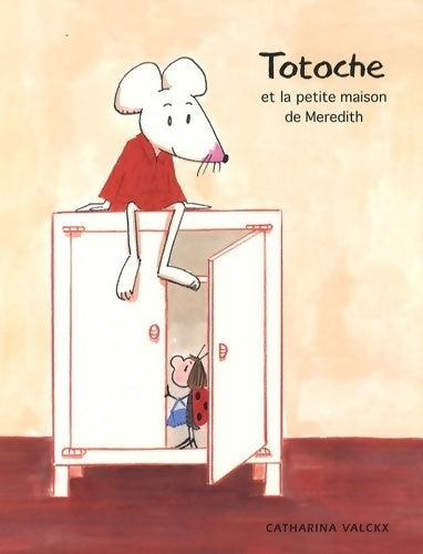 Livrenpoche : Totoche et la petite maison de Meredith - Catharina Valckx - Livre
