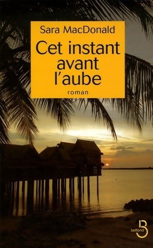 Livrenpoche : Cet instant avant l'aube - Sara MacDonald - Livre