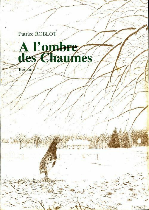 Livrenpoche : À l'ombre des chaumes - Patrice Roblot - Livre