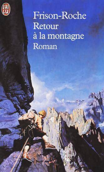 Livrenpoche : Retour à la montagne - Roger Frison-Roche - Livre