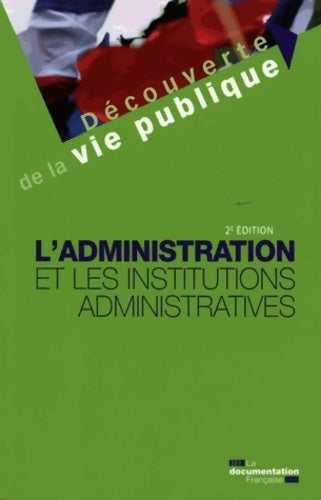 Livrenpoche : L'administration et les institutions administratives - Manuel Delamarre - Livre