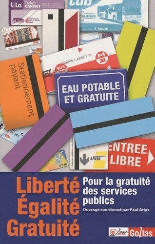 Livrenpoche : Liberté, égalité, gratuité - Paul Ariès - Livre