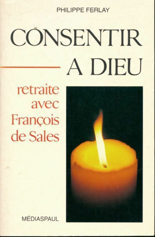 Livrenpoche : Consentir à Dieu - Philippe Ferlay - Livre