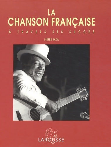 Livrenpoche : La chanson française à travers ses succès - Pierre Saka - Livre
