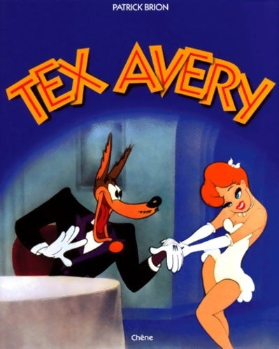 Tex Avery - Patrick Brion - Livre