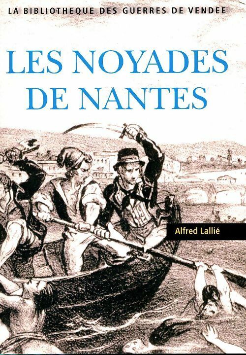 Livrenpoche : Les noyades de Nantes - Alfred Lallié - Livre