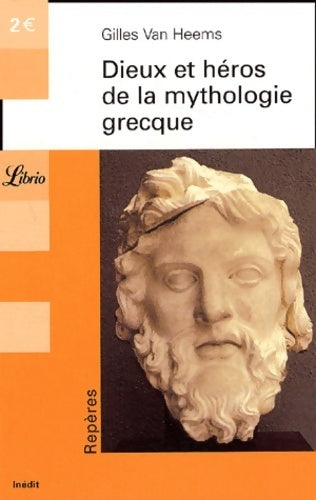 Livrenpoche : Dieux et héros de la mythologie grecque - Gilles Van Heems - Livre