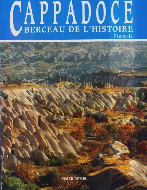 Livrenpoche : Cappadoce, berceau de l'histoire - Omer Demir - Livre
