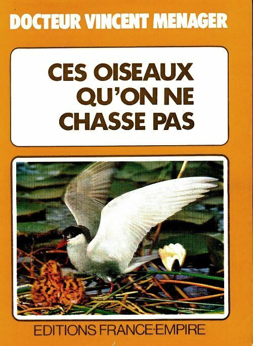 Livrenpoche : Ces oiseaux qu'on ne chasse pas - Vincent Ménager - Livre