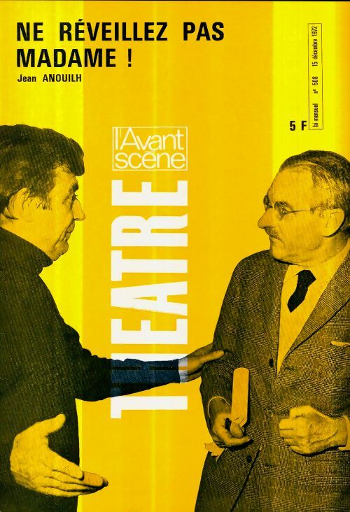 Livrenpoche : L'avant-scène théâtre Revue n°508 : Ne réveillez pas madame ! de J. Anouilh - Collectif - Livre